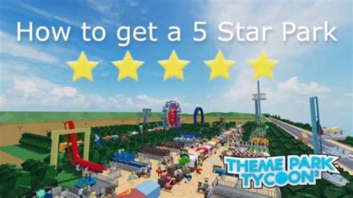how to get 5 stars in theme park tycoon 2